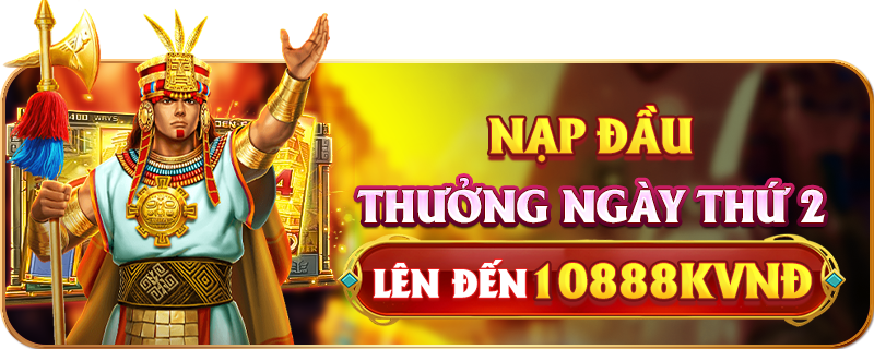 Nạp tiền lần 2 nhận ngay 10.888k